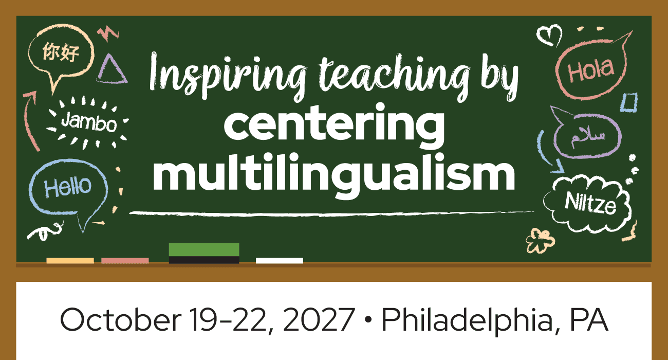 Illustration of a chalkboard with speech bubbles saying hello in multiple languages, and the words Inspiring teaching by centering multilingualism October 19-22, 2027 Philadelphia PA